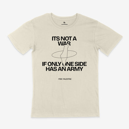 Only One Side Has An Army | T-Shirt