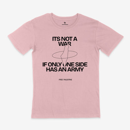 Only One Side Has An Army | T-Shirt