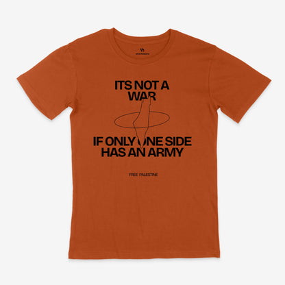 Only One Side Has An Army | T-Shirt