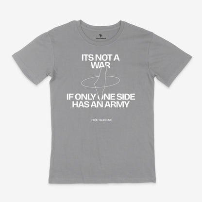 Only One Side Has An Army | T-Shirt