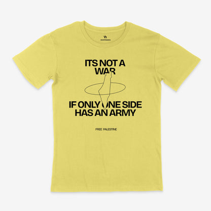 Only One Side Has An Army | T-Shirt